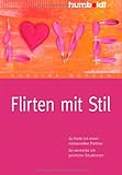 Flirten mit Stil. So finde ich einen niveauvollen Partner. So vermeide ich peinliche Situationen Flirten mit Stil. So finde ich einen niveauvollen Partner. So vermeide ich peinliche Situationen