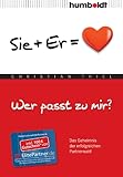 Wer passt zu mir?: Das Geheimnis der erfolgreichen Partnerwahl - Sie + Er = Herz Wer passt zu mir?: Das Geheimnis der erfolgreichen Partnerwahl - Sie + Er = Herz