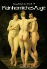 Mein heimliches Auge - Jahrbuch der Erotik: Mein heimliches Auge, Das Jahrbuch der Erotik, Bd.6: BD VI Mein heimliches Auge - Jahrbuch der Erotik: Mein heimliches Auge, Das Jahrbuch der Erotik, Bd.6: BD VI