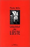 Schlachthof der Lüste Schlachthof der Lüste