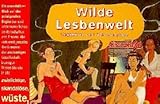 Wilde Lesbenwelt Wilde Lesbenwelt