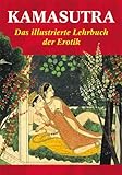 Kamasutra: Das illustrierte Lehrbuch der Erotik Kamasutra: Das illustrierte Lehrbuch der Erotik