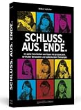 Schluss. Aus. Ende. - 33 wahre Geschichten von fiesen Herzensbrechern, verletzten Verlassenen und spektakulären Trennungen Schluss. Aus. Ende. - 33 wahre Geschichten von fiesen Herzensbrechern, verletzten Verlassenen und spektakulären Trennungen