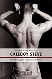 Callboy Steve: Autobiografie einer männlichen Hure Callboy Steve: Autobiografie einer männlichen Hure