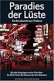 Paradies der Lüste - Ein Reisebericht aus Thailand: Wo das Vergnügen seinen Preis hat - Ein Blick hinter die Kulissen der Sex-Industrie Paradies der Lüste - Ein Reisebericht aus Thailand: Wo das Vergnügen seinen Preis hat - Ein Blick hinter die Kulissen der Sex-Industrie