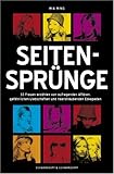 Seitensprünge - 33 Frauen erzählen von aufregenden Affären, gefährlichen Liebschaften und haarsträubenden Eskapaden Seitensprünge - 33 Frauen erzählen von aufregenden Affären, gefährlichen Liebschaften und haarsträubenden Eskapaden