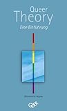 Queer Theory: Eine Einführung Queer Theory: Eine Einführung