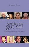 Und das ist gut so! Was Promis über Schwule sagen Und das ist gut so! Was Promis über Schwule sagen
