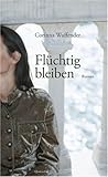 Flüchtig bleiben Flüchtig bleiben