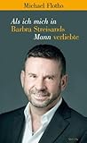 Als ich mich in Barbra Streisands Mann verliebte Als ich mich in Barbra Streisands Mann verliebte