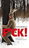 F*ck!: Wenn Sex daneben geht F*ck!: Wenn Sex daneben geht