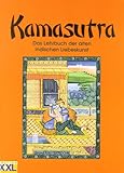 Kamasutra: Das Lehrbuch der alten indischen Liebeskunst Kamasutra: Das Lehrbuch der alten indischen Liebeskunst