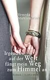 Irgendwo auf der Welt fängt mein Weg zum Himmel an Irgendwo auf der Welt fängt mein Weg zum Himmel an