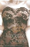 Madame Charlie. Erotischer Roman Madame Charlie. Erotischer Roman