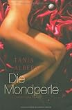 Die Mondperle. Erotischer Roman Die Mondperle. Erotischer Roman