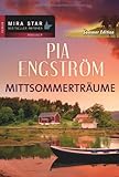 Mittsommerträume: Wenn das Herz heimkehrt / Happy End in Lindholm / Dunkle Wolken über den Schären Mittsommerträume: Wenn das Herz heimkehrt / Happy End in Lindholm / Dunkle Wolken über den Schären