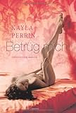 Betrüg mich!: Erotischer Roman Betrüg mich!: Erotischer Roman