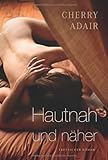 Hautnah und näher: 1. Sein letztes Tabu 2. Gesetz der Lust Hautnah und näher: 1. Sein letztes Tabu 2. Gesetz der Lust