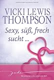 Sexy, süß, frech sucht...: 1. Der Liebesbeweis 2. Der Cowboy 3. Der beste Freund 4. Die Wette Sexy, süß, frech sucht...: 1. Der Liebesbeweis 2. Der Cowboy 3. Der beste Freund 4. Die Wette