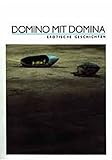 Domino mit Domina: Erotische Geschichten Domino mit Domina: Erotische Geschichten