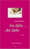 Ins Licht der Liebe Ins Licht der Liebe