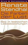 Die Farben der Lust: Sex in lesbischen Liebesbeziehungen Die Farben der Lust: Sex in lesbischen Liebesbeziehungen