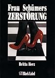 Frau Schümers Zerstörung Frau Schümers Zerstörung