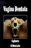 Vagina Dentata Vagina Dentata