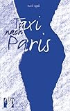 Taxi nach Paris: Eine Liebesgeschichte Taxi nach Paris: Eine Liebesgeschichte