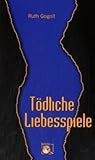 Tödliche Liebesspiele: Lesbenkrimi Tödliche Liebesspiele: Lesbenkrimi