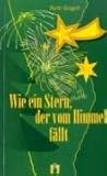 Wie ein Stern, der vom Himmel fällt Wie ein Stern, der vom Himmel fällt