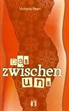 Das zwischen uns: Erotischer Liebesroman Das zwischen uns: Erotischer Liebesroman