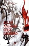 Aller Anfang geht daneben: Erotischer Liebesroman Aller Anfang geht daneben: Erotischer Liebesroman