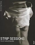 Strip Sessions. fine art nude photography Strip Sessions. fine art nude photography