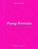 Pussy Portraits Pussy Portraits