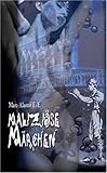 Maliziöse Märchen Maliziöse Märchen