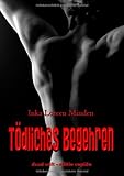 Tödliches Begehren - Mortal Desire: Soft-SM-Roman Tödliches Begehren - Mortal Desire: Soft-SM-Roman