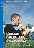 Südlich von Hetero: Schwule Jugendliche gehen ihren Weg - Eine Reise durch Deutschland Südlich von Hetero: Schwule Jugendliche gehen ihren Weg - Eine Reise durch Deutschland