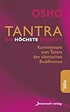 Tantra - Die höchste Einsicht: Kommentare zum Tantra des tibetischen Buddhismus Tantra - Die höchste Einsicht: Kommentare zum Tantra des tibetischen Buddhismus