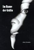 Im Banne der Gräfin: Aus dem Leben eines Casanovas Im Banne der Gräfin: Aus dem Leben eines Casanovas