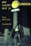 Die Nacht hat 24 Stunden: Neun SM-Stories Die Nacht hat 24 Stunden: Neun SM-Stories
