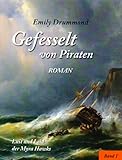Gefesselt von Piraten 1: Lust und Leid der Myra Hawks Gefesselt von Piraten 1: Lust und Leid der Myra Hawks