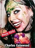 Messy Girls! Messy Girls!