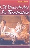 Weltgeschichte der Prostitution Weltgeschichte der Prostitution