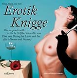 Erotik Knigge. Die anspruchsvolle erotische Stilfibel über alles von Flirt und Dating bis Liebe und Sex (für Männer und Frauen) Erotik Knigge. Die anspruchsvolle erotische Stilfibel über alles von Flirt und Dating bis Liebe und Sex (für Männer und Frauen)