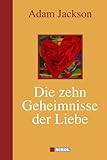 Die zehn Geheimnisse der Liebe Die zehn Geheimnisse der Liebe