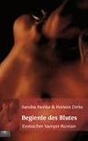 Begierde des Blutes: Erotischer Vampir-Roman Begierde des Blutes: Erotischer Vampir-Roman