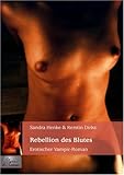 Rebellion des Blutes: Erotischer Vampir- Roman Rebellion des Blutes: Erotischer Vampir- Roman