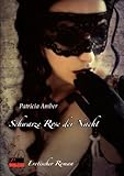 Schwarze Rose der Nacht: Erotischer Roman Schwarze Rose der Nacht: Erotischer Roman