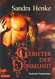 Gebieter der Dunkelheit: Erotischer Vampirroman Gebieter der Dunkelheit: Erotischer Vampirroman